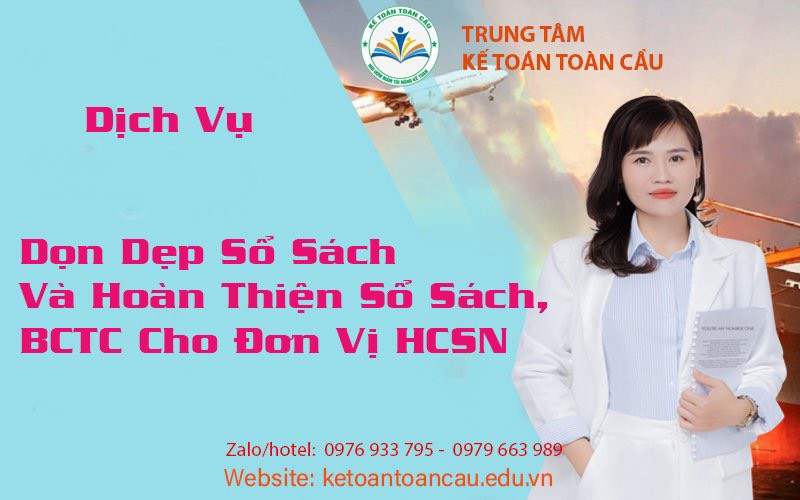 DỊCH VỤ DỌN DẸP SỔ SÁCH VÀ HOÀN THIỆN SỔ SÁCH, BÁO CÁO TÀI CHÍNH CHO ĐƠN VỊ HÀNH CHÍNH SỰ NGHIỆP