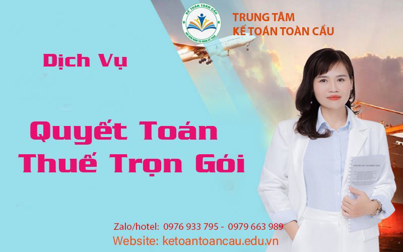 DỊCH VỤ QUYẾT TOÁN THUẾ TRỌN GÓI